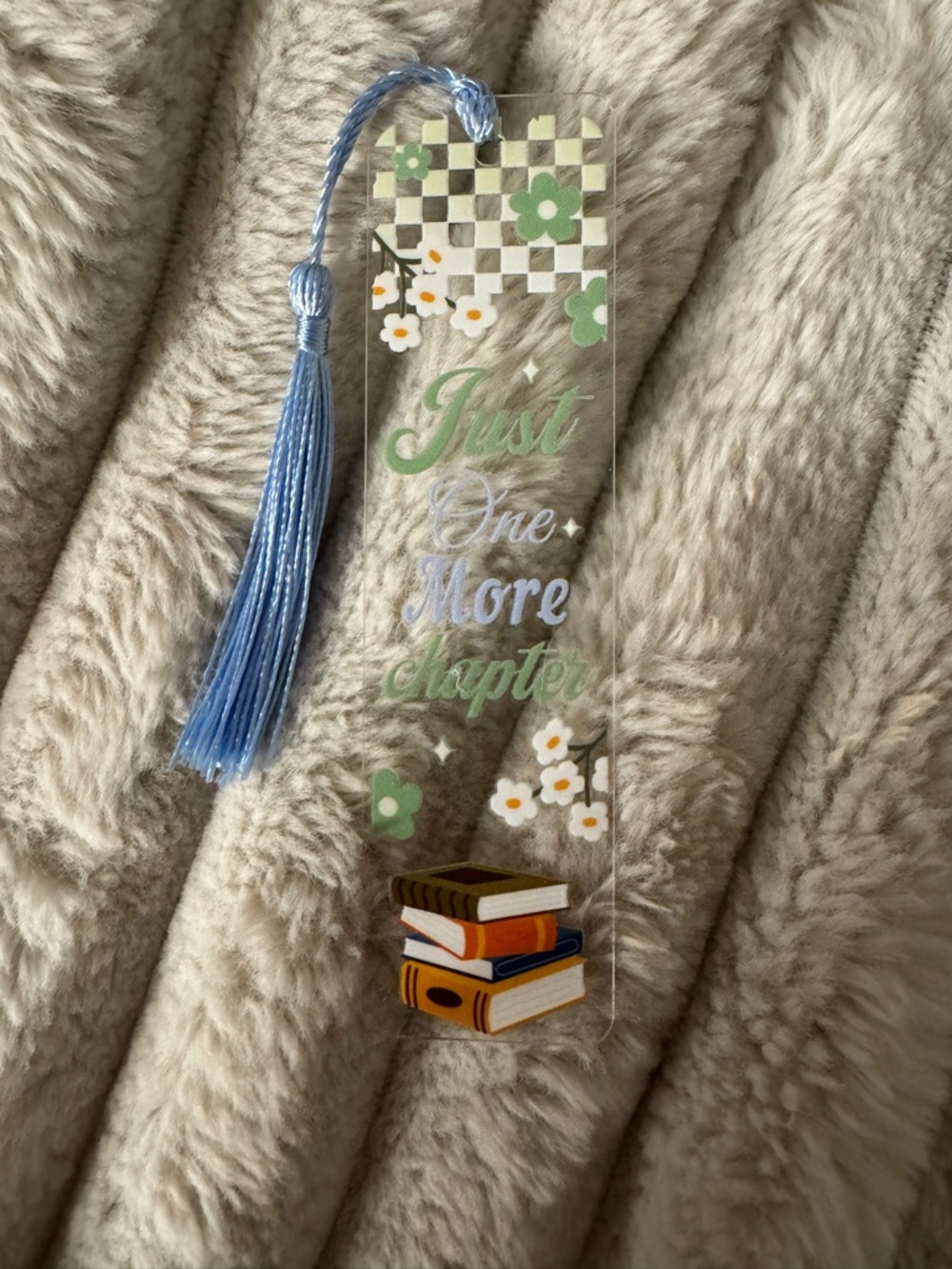 Clear Acrylic Bookmark with Blue Tassel - "Just One More Chapter"